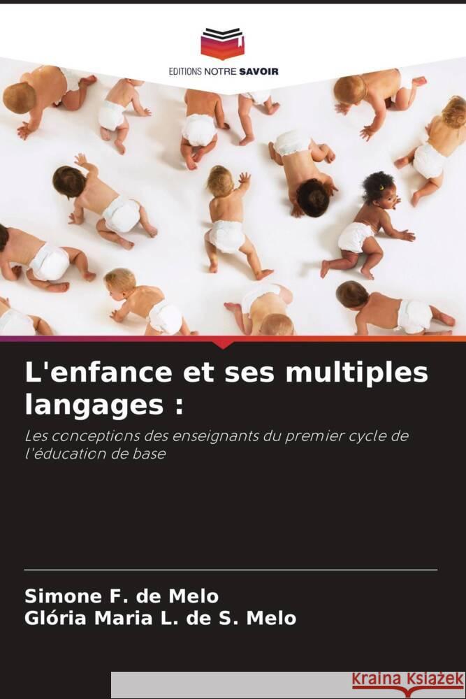 L'enfance et ses multiples langages Simone F Gl?ria Maria L 9786207243648