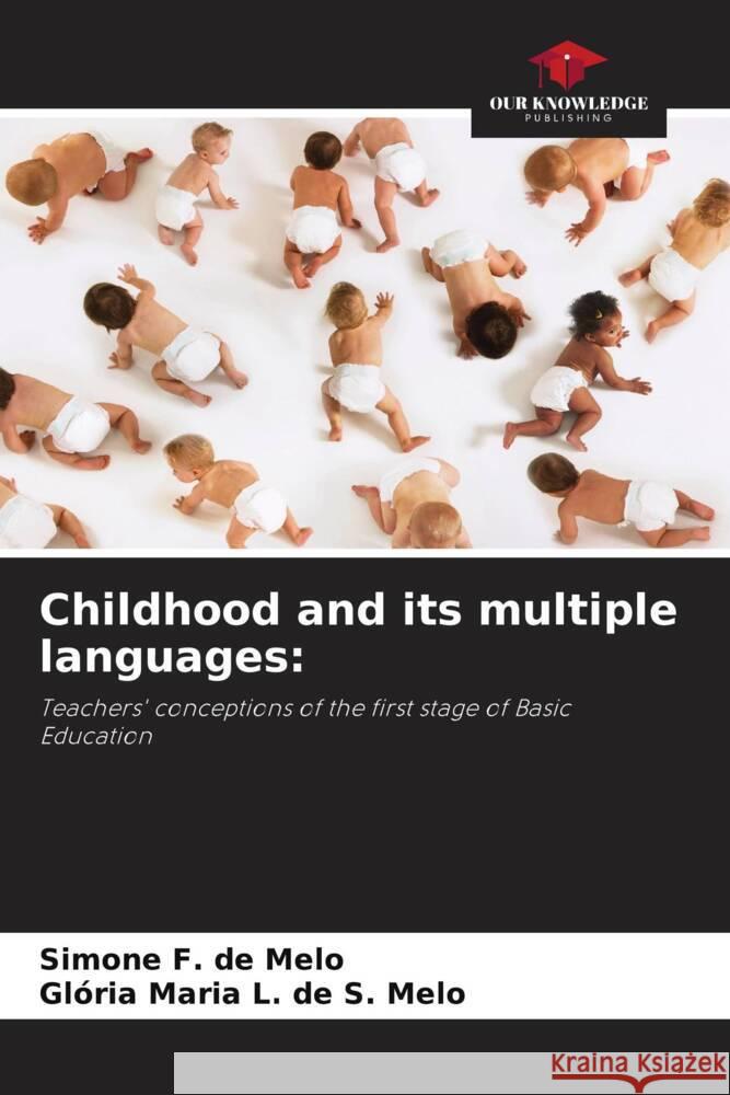 Childhood and its multiple languages Simone F Gl?ria Maria L 9786207243686