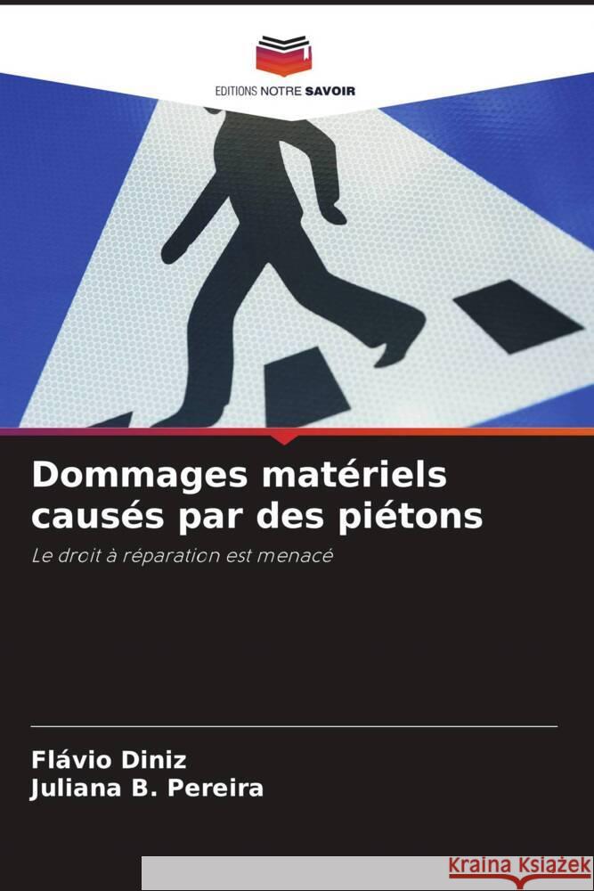 Dommages mat?riels caus?s par des pi?tons Fl?vio Diniz Juliana B 9786207245284 Editions Notre Savoir