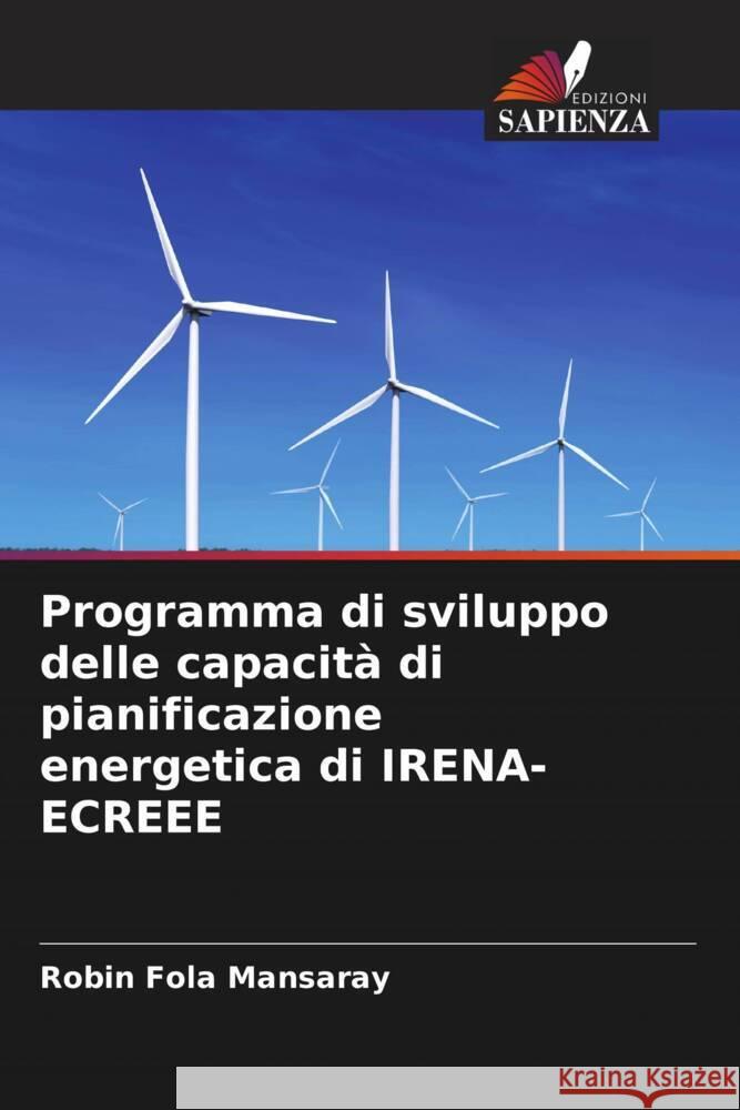Programma di sviluppo delle capacit? di pianificazione energetica di IRENA-ECREEE Robin Fol 9786207245512 Edizioni Sapienza