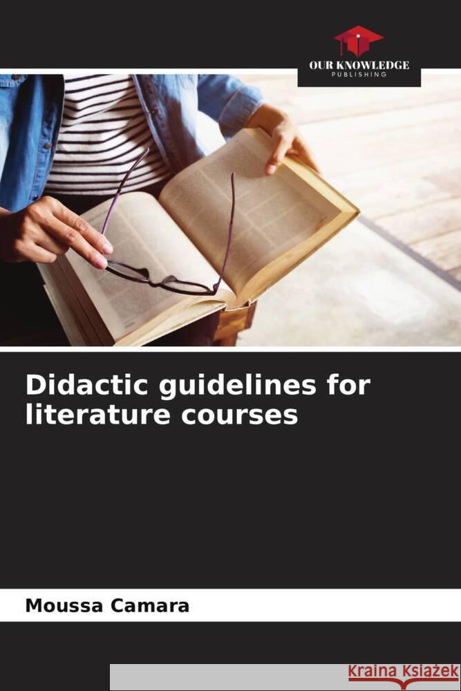 Didactic guidelines for literature courses Moussa Camara 9786207245857