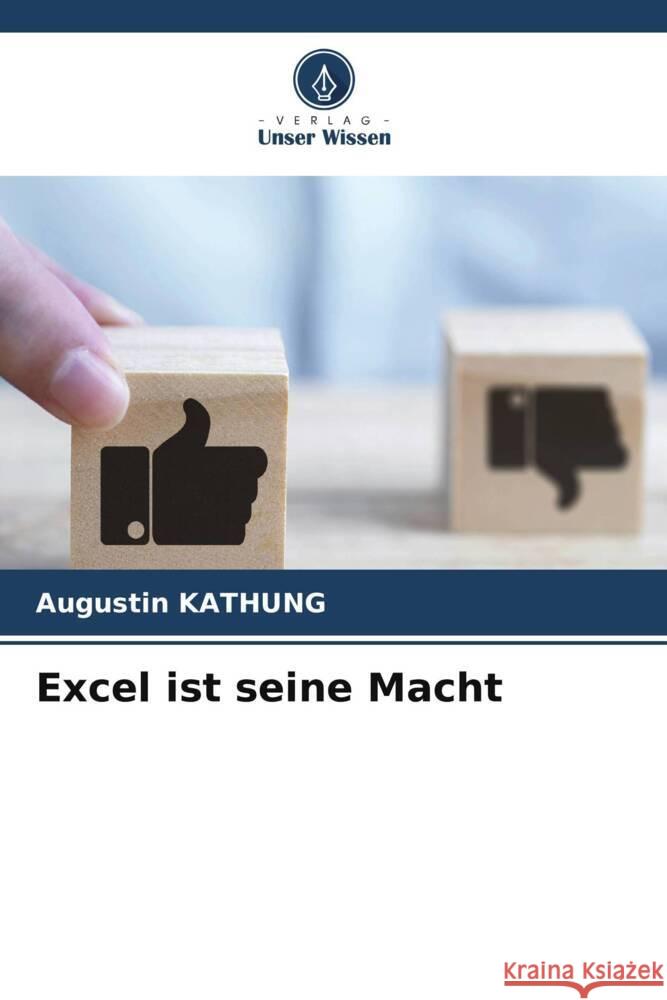 Excel ist seine Macht Augustin Kathung 9786207246038