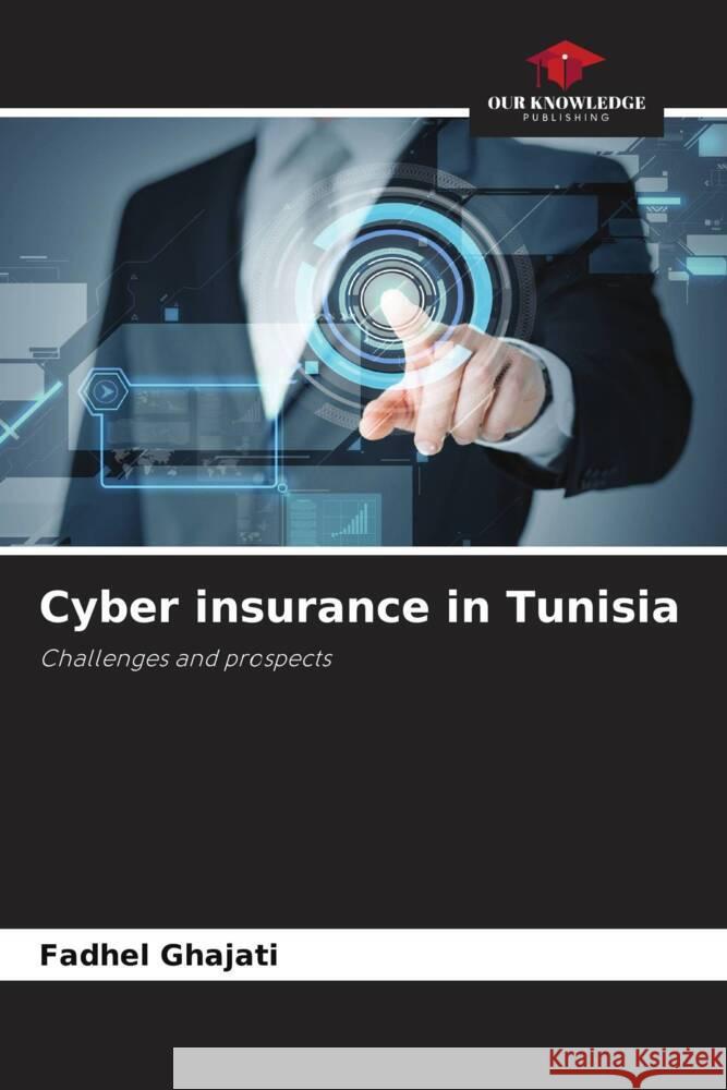 Cyber insurance in Tunisia Fadhel Ghajati 9786207246090