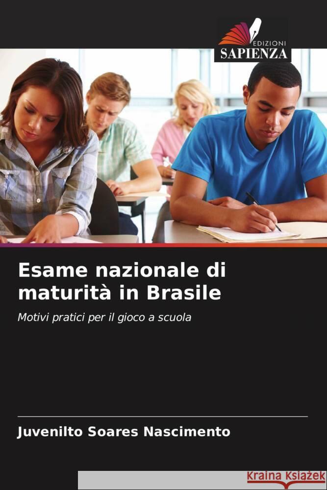 Esame nazionale di maturit? in Brasile Juvenilto Soares Nascimento 9786207246434 Edizioni Sapienza