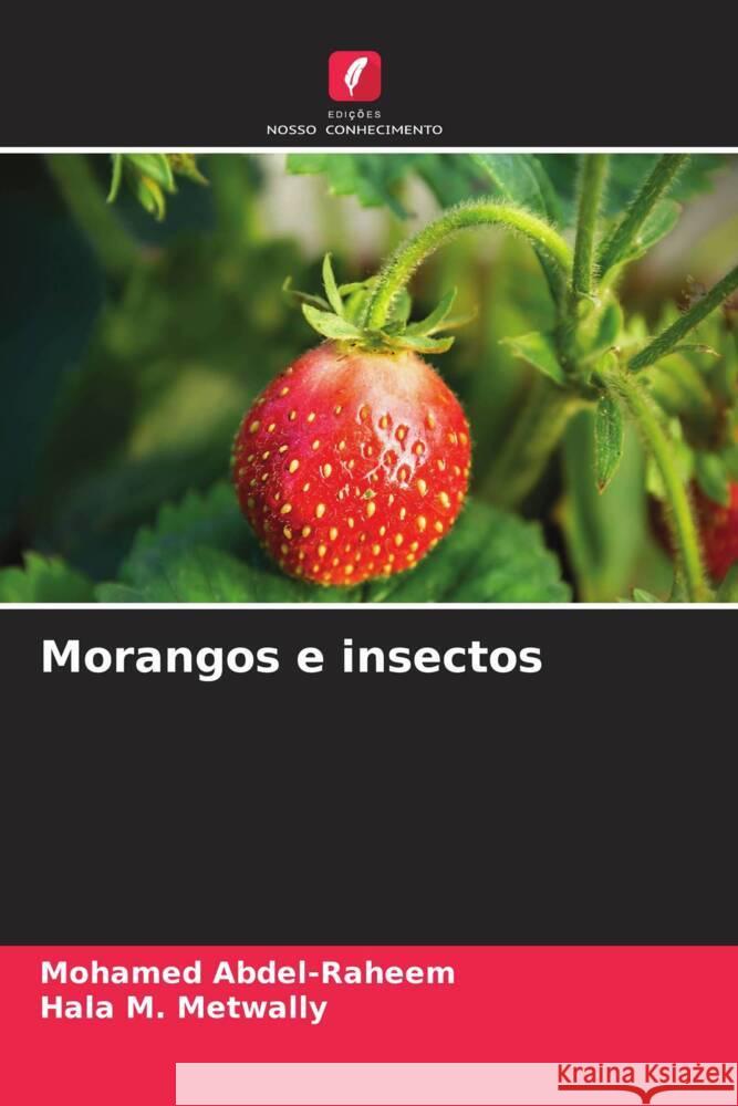 Morangos e insectos Mohamed Abdel-Raheem Hala M 9786207246892