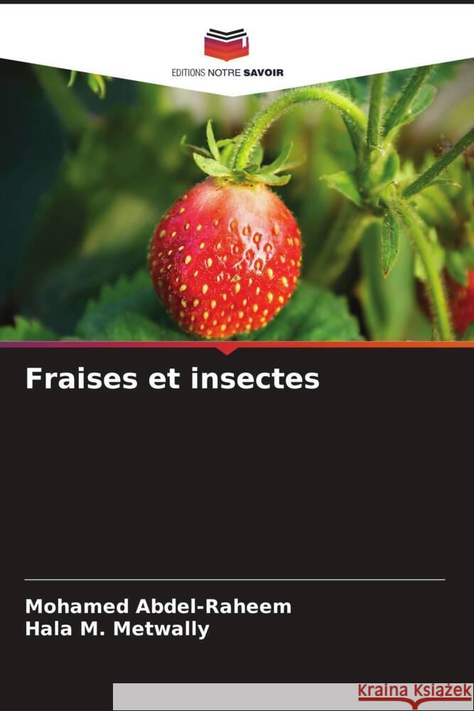 Fraises et insectes Mohamed Abdel-Raheem Hala M 9786207246946 Editions Notre Savoir