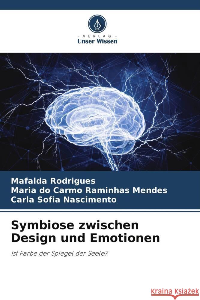 Symbiose zwischen Design und Emotionen Mafalda Rodrigues Maria Do Carmo Raminha Carla Sofia Nascimento 9786207247110