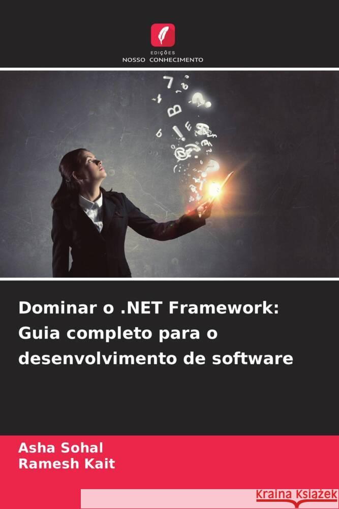 Dominar o .NET Framework: Guia completo para o desenvolvimento de software Asha Sohal Ramesh Kait 9786207247202 Edicoes Nosso Conhecimento