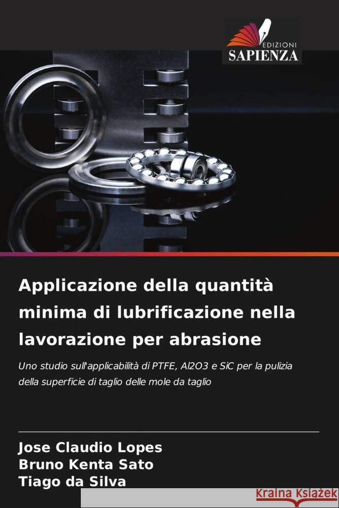 Applicazione della quantit? minima di lubrificazione nella lavorazione per abrasione Jos? Claudio Lopes Bruno Kenta Sato Tiago D 9786207248032