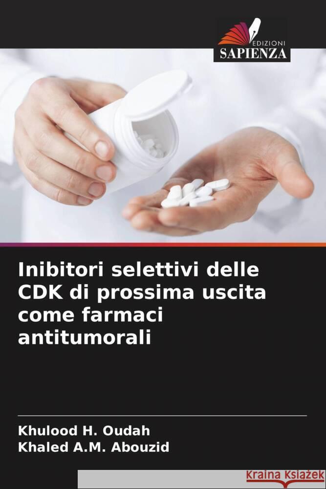 Inibitori selettivi delle CDK di prossima uscita come farmaci antitumorali Khulood H Khaled A 9786207249640