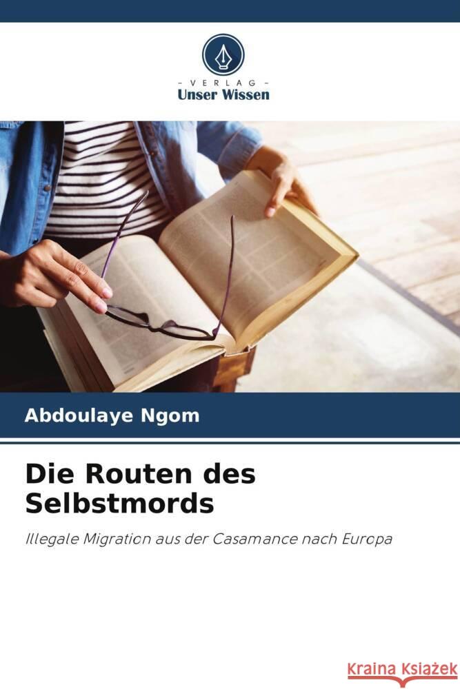 Die Routen des Selbstmords Abdoulaye Ngom 9786207250578