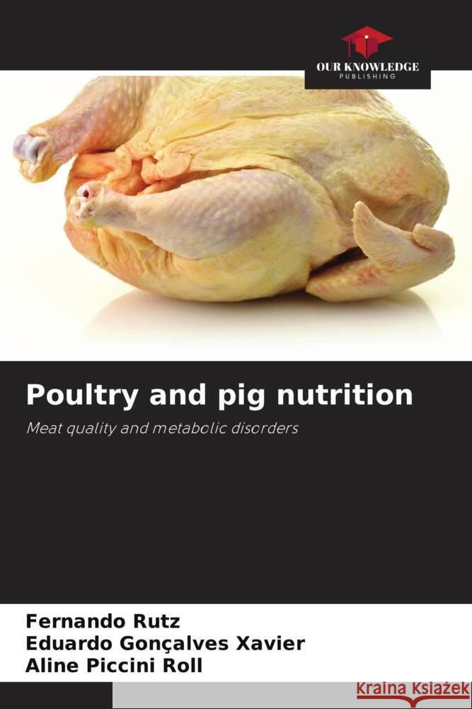 Poultry and pig nutrition Fernando Rutz Eduardo Gon?alve Aline Piccin 9786207251490