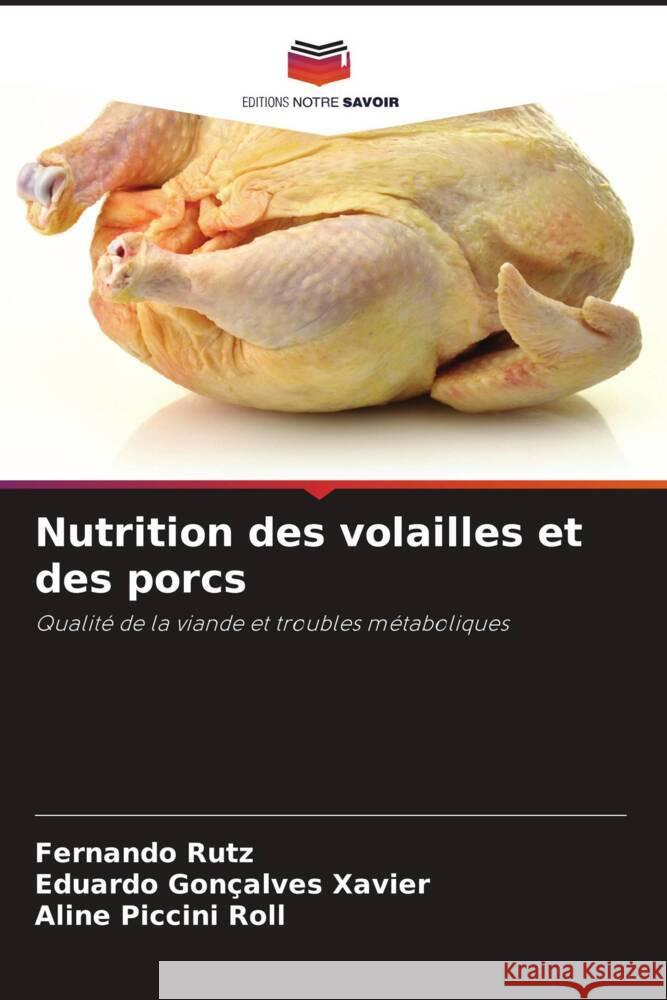 Nutrition des volailles et des porcs Fernando Rutz Eduardo Gon?alve Aline Piccin 9786207251537