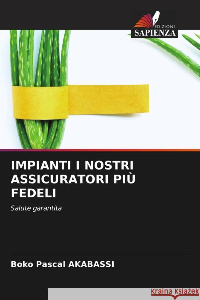 Impianti I Nostri Assicuratori Pi? Fedeli Boko Pascal Akabassi 9786207251742 Edizioni Sapienza