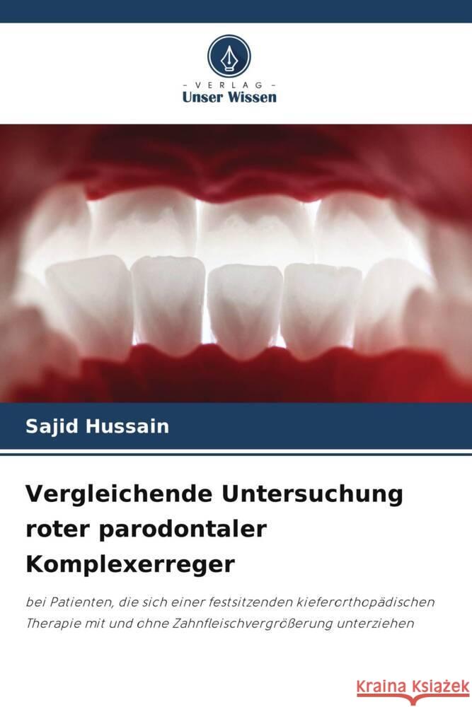 Vergleichende Untersuchung roter parodontaler Komplexerreger Sajid Hussain 9786207253036