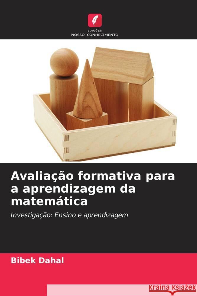 Avalia??o formativa para a aprendizagem da matem?tica Bibek Dahal 9786207253340