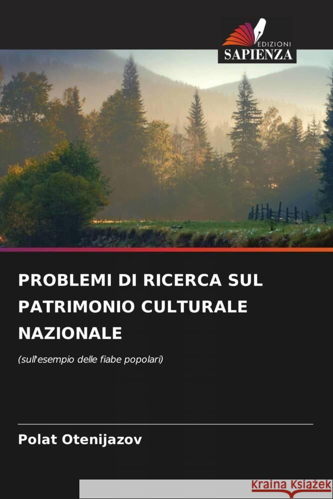 Problemi Di Ricerca Sul Patrimonio Culturale Nazionale Polat Оtenijazov 9786207253432 Edizioni Sapienza