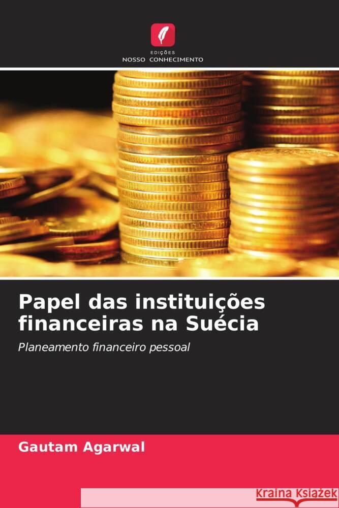 Papel das institui??es financeiras na Su?cia Gautam Agarwal 9786207253708