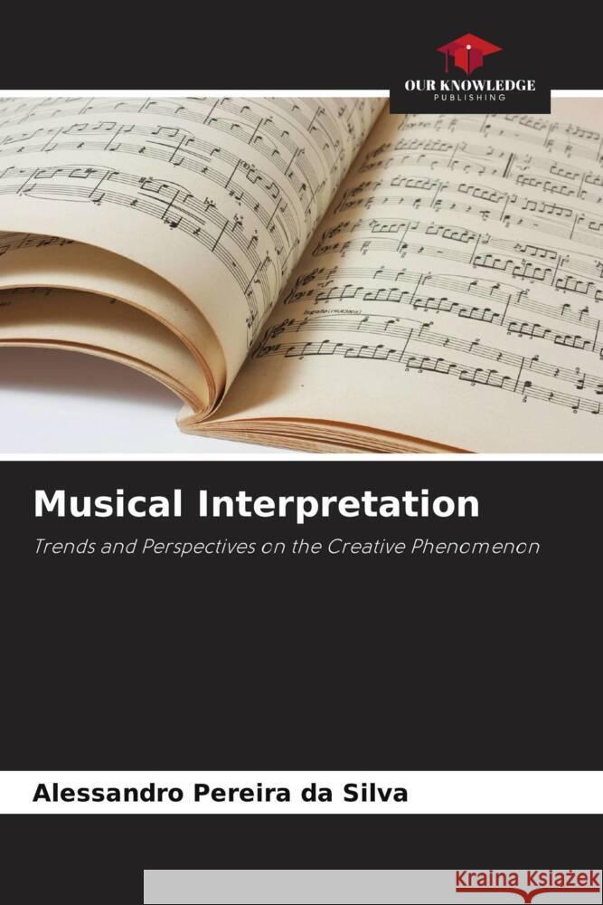 Musical Interpretation Alessandro Pereira Da Silva 9786207254064