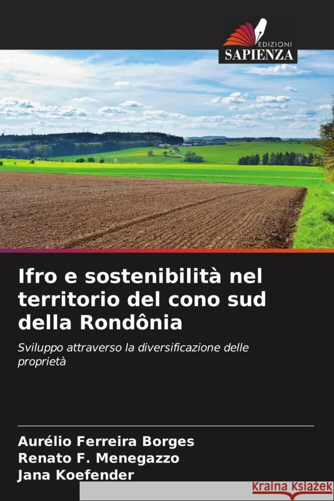 Ifro e sostenibilit? nel territorio del cono sud della Rond?nia Aur?lio Ferreir Renato F. Menegazzo Jana Koefender 9786207254569