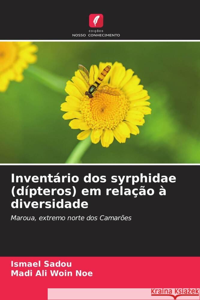 Invent?rio dos syrphidae (d?pteros) em rela??o ? diversidade Ismael Sadou Madi Ali Woi 9786207255658 Edicoes Nosso Conhecimento