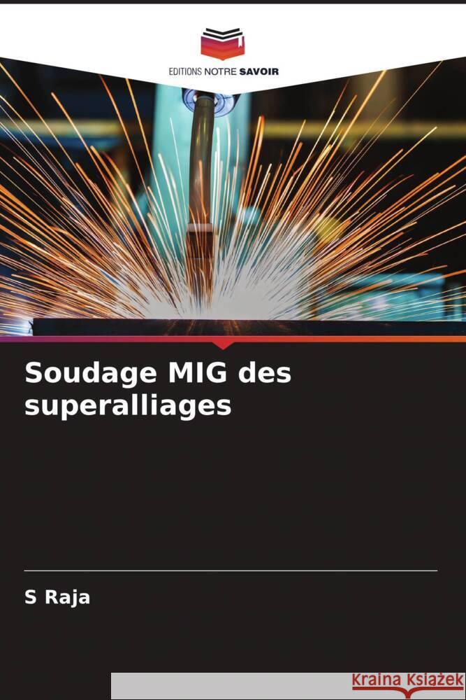 Soudage MIG des superalliages S. Raja 9786207256716