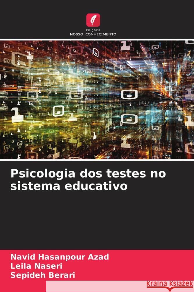 Psicologia dos testes no sistema educativo Navid Hasanpour Azad Leila Naseri Sepideh Berari 9786207257157