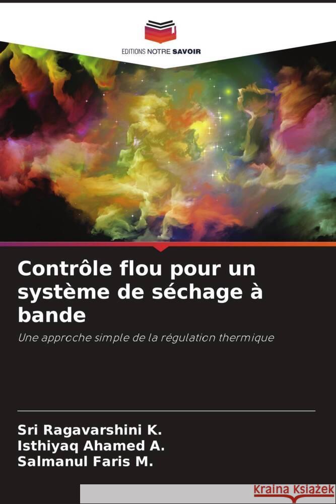 Contr?le flou pour un syst?me de s?chage ? bande Sri Ragavarshin Isthiyaq Ahame Salmanul Fari 9786207257317 Editions Notre Savoir