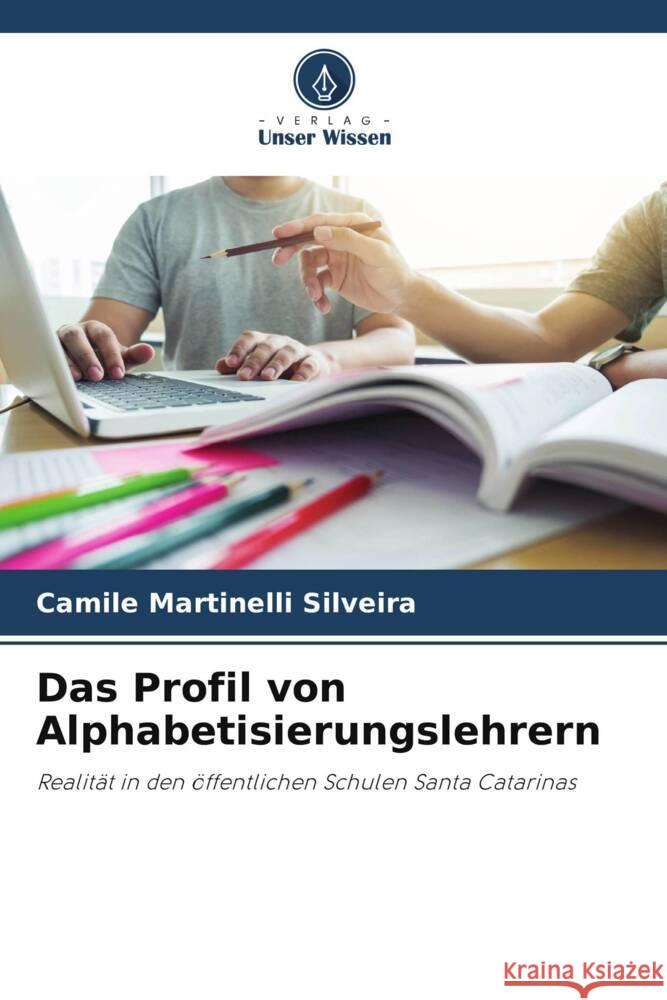 Das Profil von Alphabetisierungslehrern Camile Martinelli Silveira 9786207257430 Verlag Unser Wissen