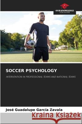 Soccer Psychology Jos? Guadalupe Garc? 9786207261079