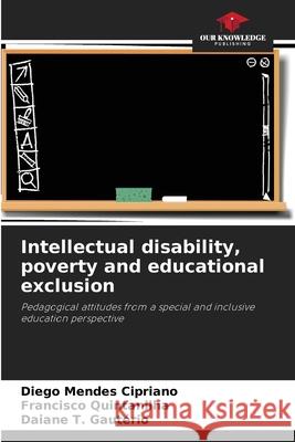 Intellectual disability, poverty and educational exclusion Diego Mende Francisco Quintanilha Daiane T 9786207261253