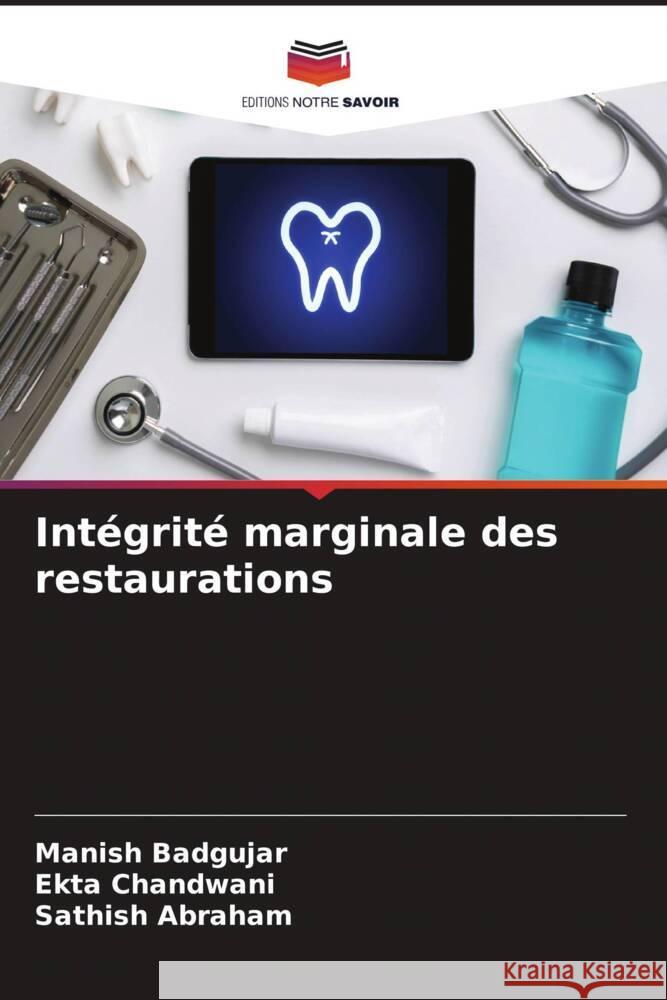 Intégrité marginale des restaurations Badgujar, Manish, Chandwani, Ekta, ABRAHAM, SATHISH 9786207262694