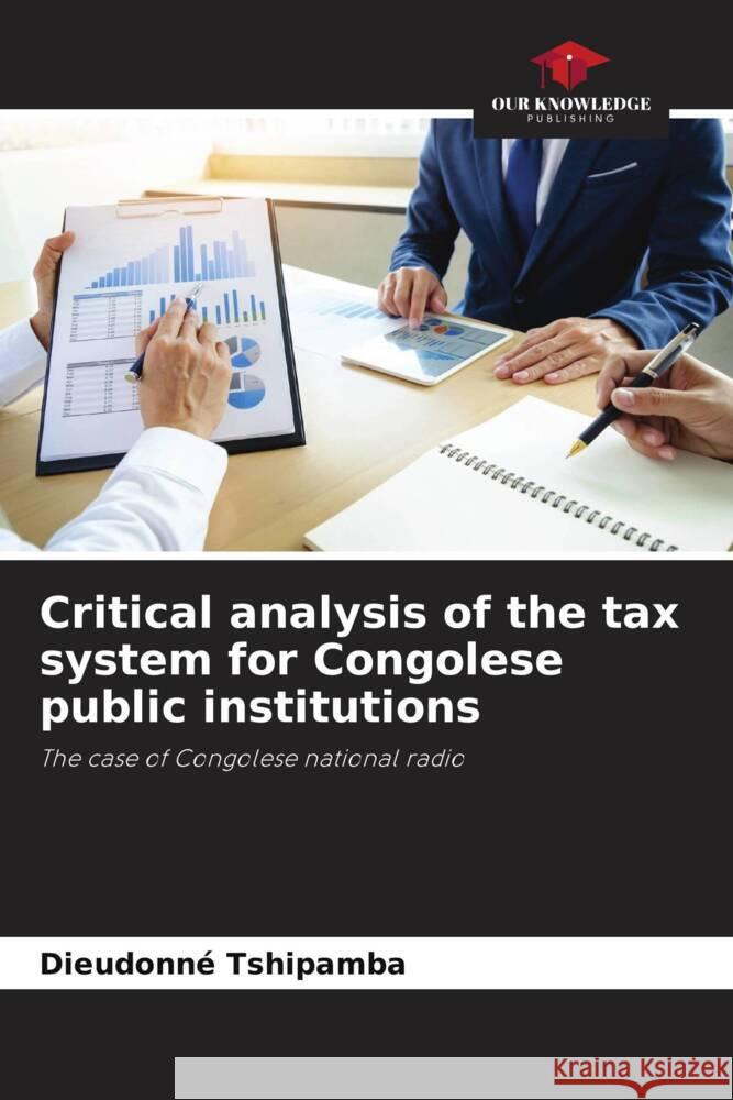 Critical analysis of the tax system for Congolese public institutions Tshipamba, Dieudonné 9786207262878