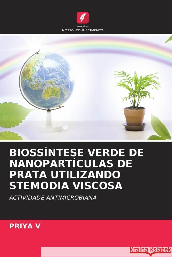 Bioss?ntese Verde de Nanopart?culas de Prata Utilizando Stemodia Viscosa Priya V 9786207263011 Edicoes Nosso Conhecimento