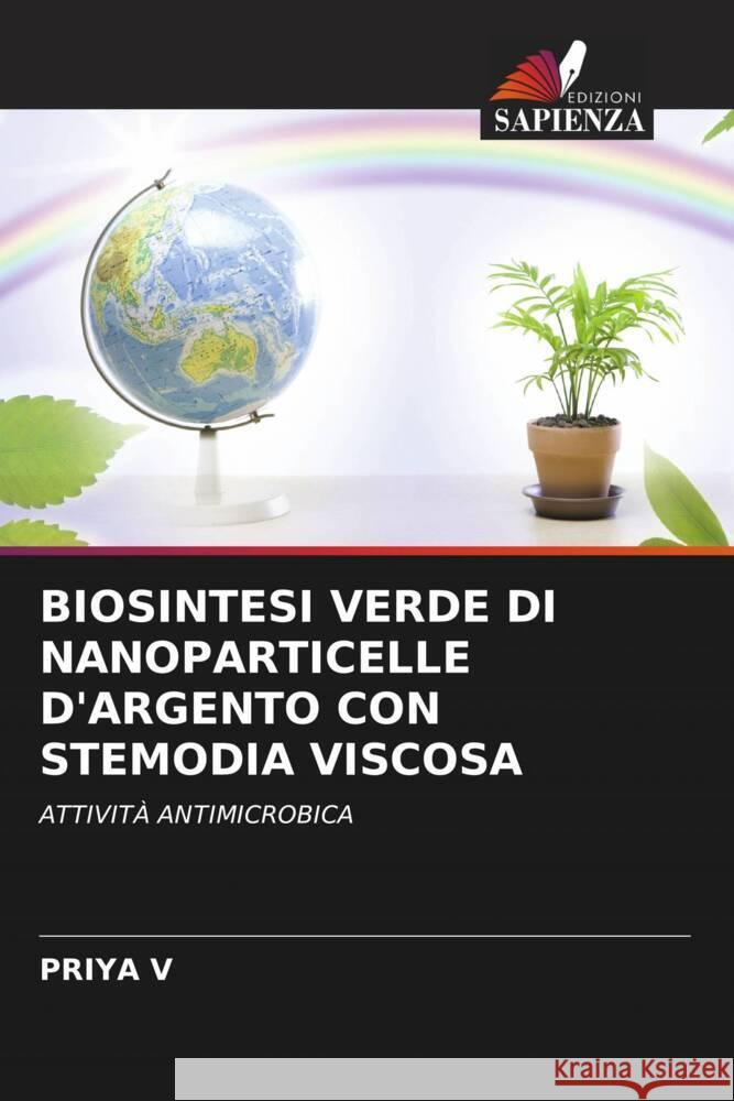 Biosintesi Verde Di Nanoparticelle d'Argento Con Stemodia Viscosa Priya V 9786207263035 Edizioni Sapienza