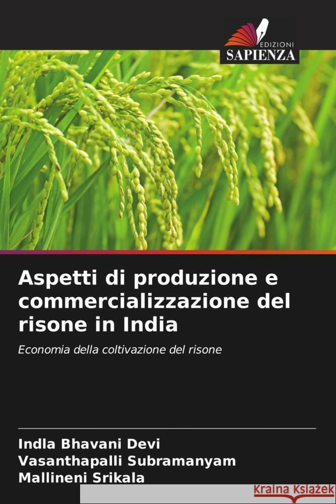 Aspetti di produzione e commercializzazione del risone in India Indla Bhavan Vasanthapalli Subramanyam Mallineni Srikala 9786207264919