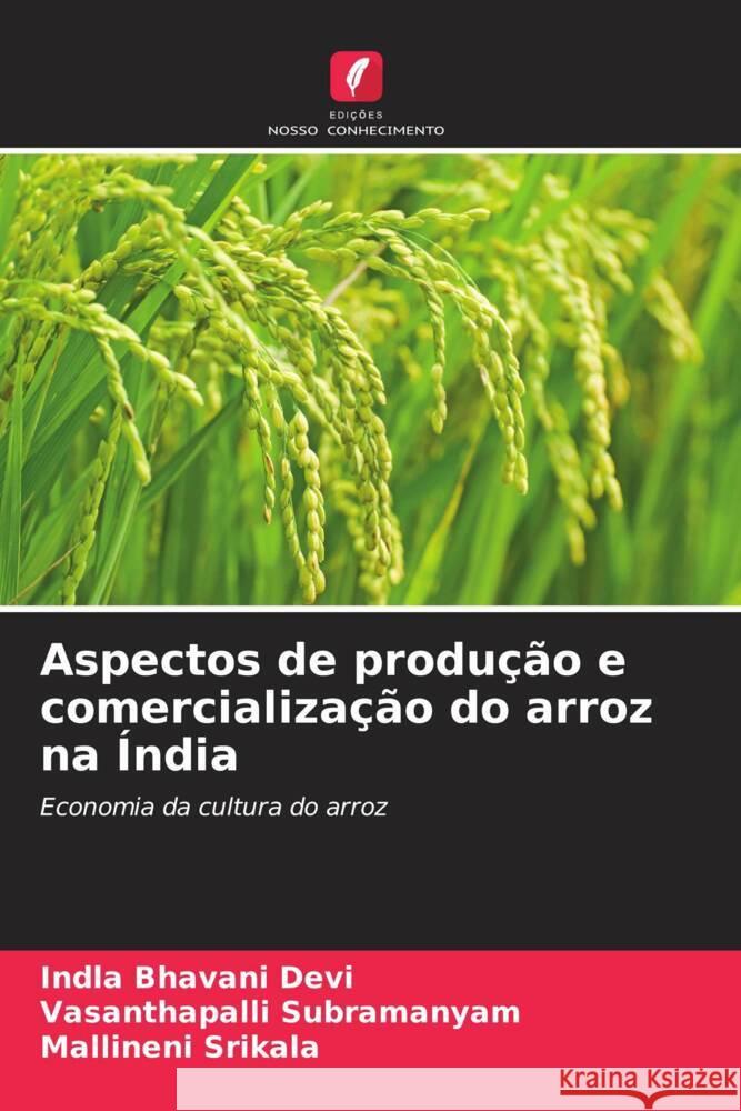 Aspectos de produ??o e comercializa??o do arroz na ?ndia Indla Bhavan Vasanthapalli Subramanyam Mallineni Srikala 9786207264940