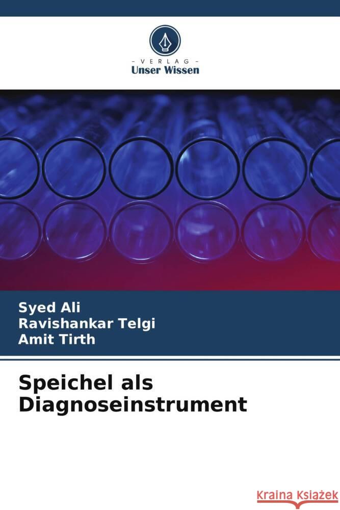 Speichel als Diagnoseinstrument Syed Ali Ravishankar Telgi Amit Tirth 9786207265121