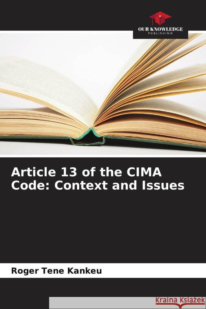 Article 13 of the CIMA Code: Context and Issues Roger Ten 9786207265442 Our Knowledge Publishing