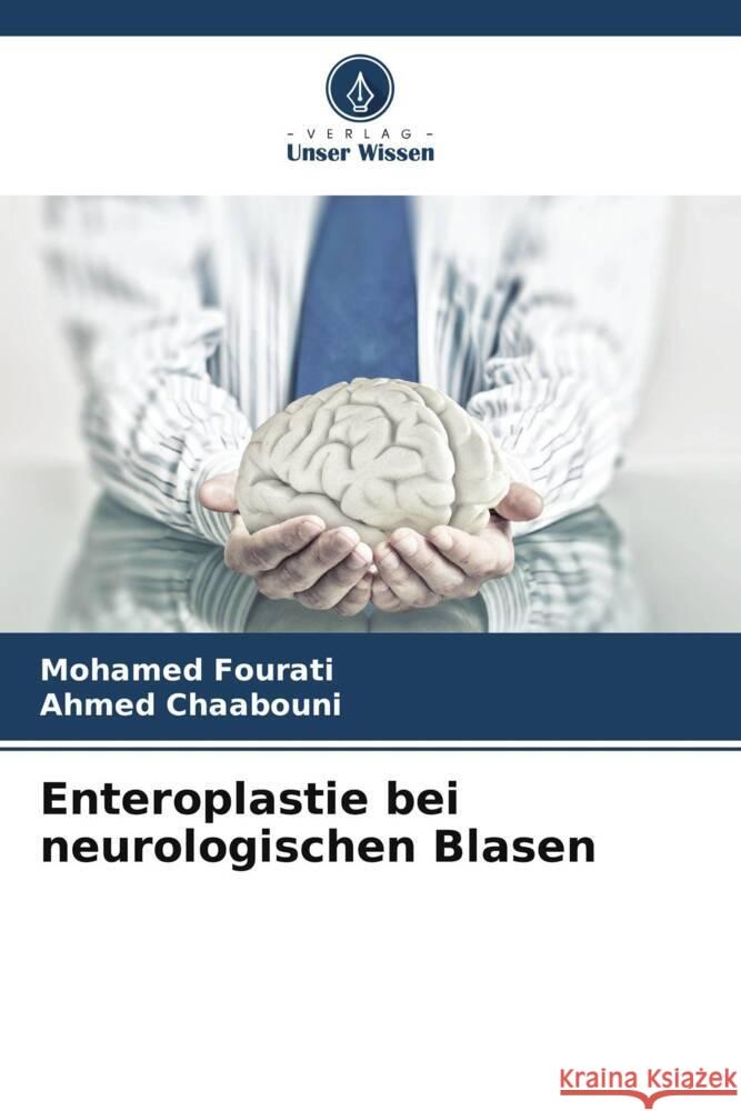 Enteroplastie bei neurologischen Blasen Mohamed Fourati Ahmed Chaabouni 9786207265862