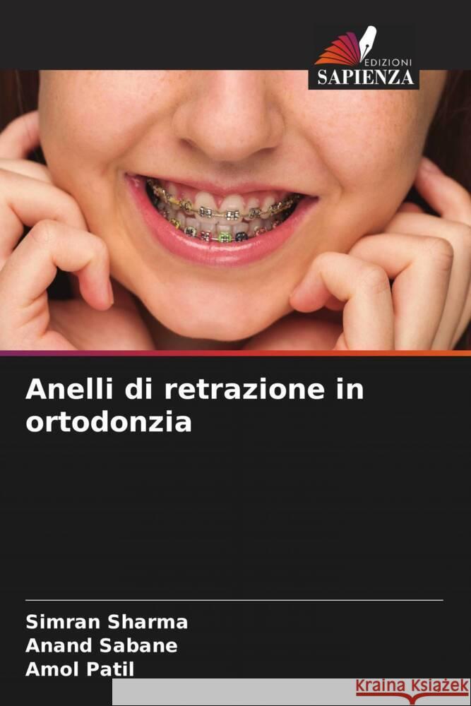 Anelli di retrazione in ortodonzia Simran Sharma Anand Sabane Amol Patil 9786207266661 Edizioni Sapienza