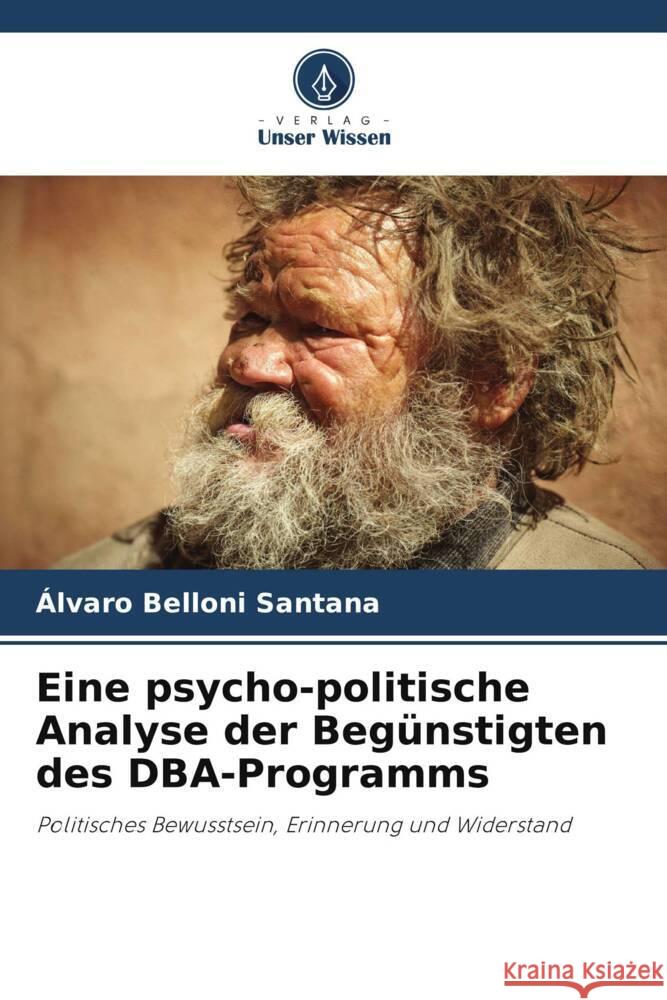 Eine psycho-politische Analyse der Beg?nstigten des DBA-Programms ?lvaro Bellon 9786207266692