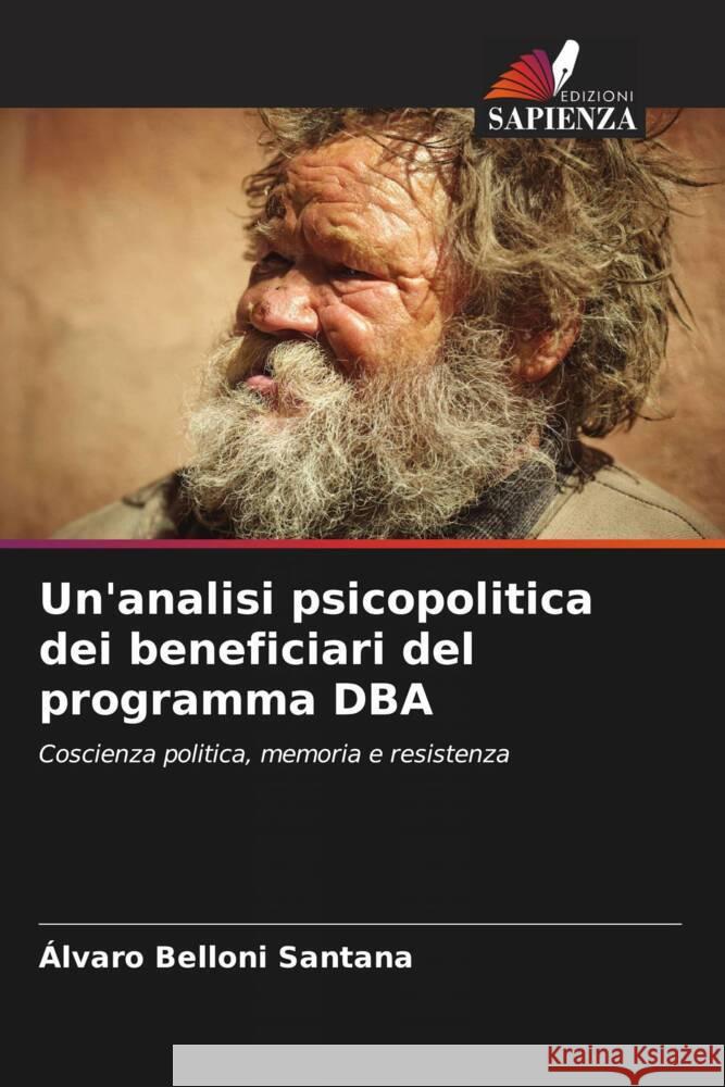 Un'analisi psicopolitica dei beneficiari del programma DBA ?lvaro Bellon 9786207266722