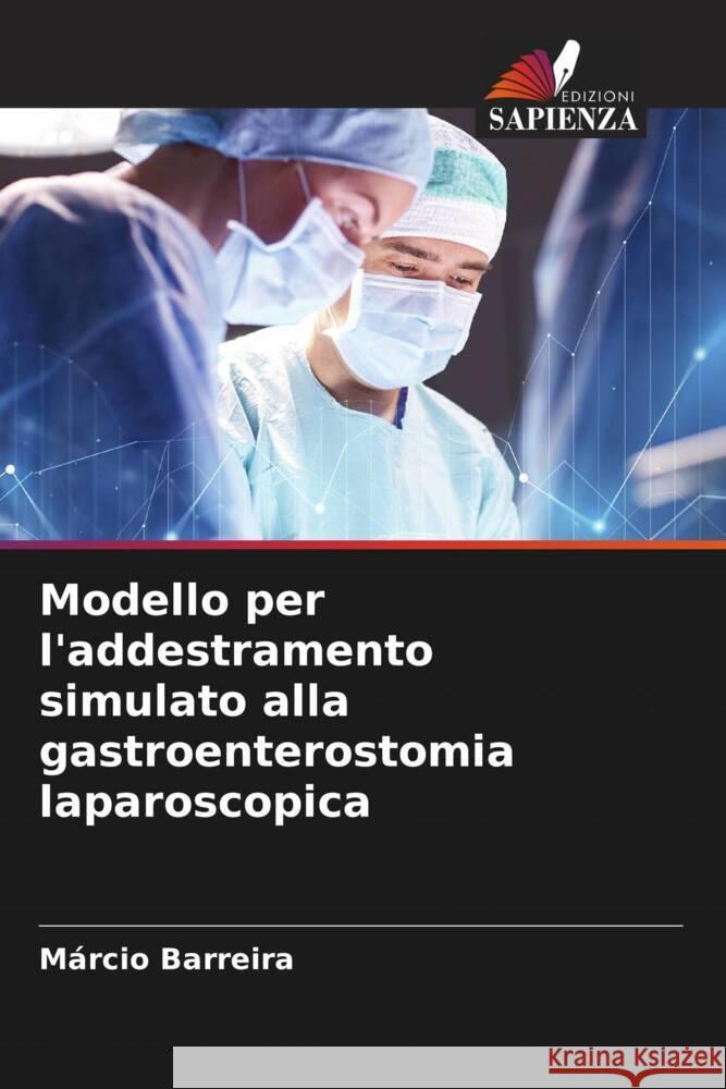 Modello per l'addestramento simulato alla gastroenterostomia laparoscopica M?rcio Barreira 9786207267255