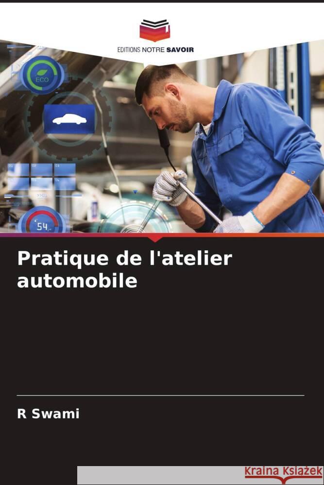 Pratique de l'atelier automobile R. Swami 9786207268580