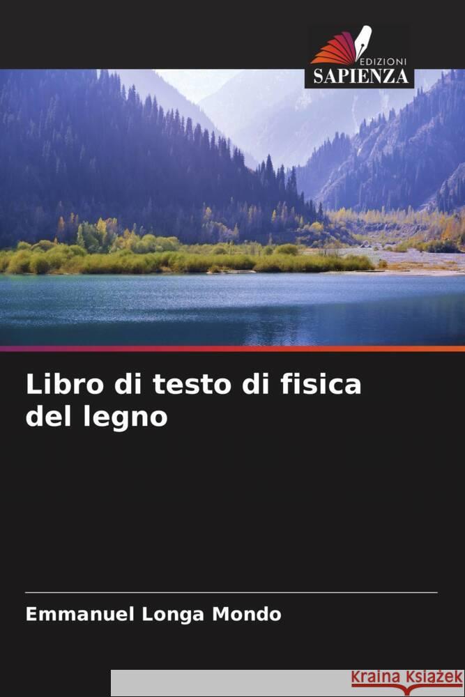 Libro di testo di fisica del legno Emmanuel Longa Mondo 9786207268856 Edizioni Sapienza