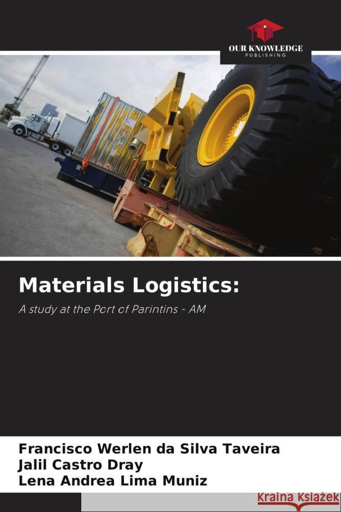 Materials Logistics Francisco Werlen D Jalil Castr Lena Andrea Lim 9786207268887 Our Knowledge Publishing