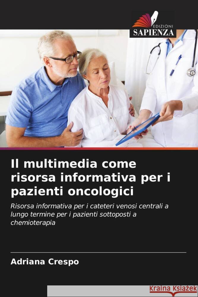 Il multimedia come risorsa informativa per i pazienti oncologici Adriana Crespo 9786207269686