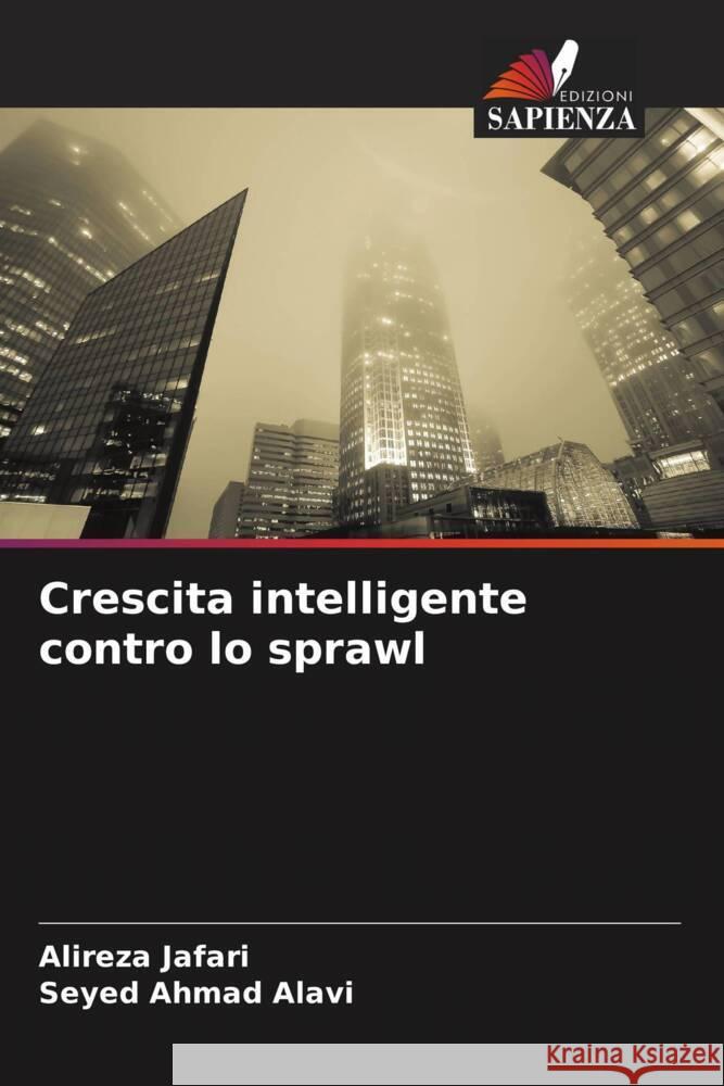 Crescita intelligente contro lo sprawl Alireza Jafari Seyed Ahmad Alavi 9786207270224