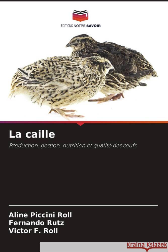 La caille Aline Piccin Fernando Rutz Victor F. Roll 9786207270330 Editions Notre Savoir